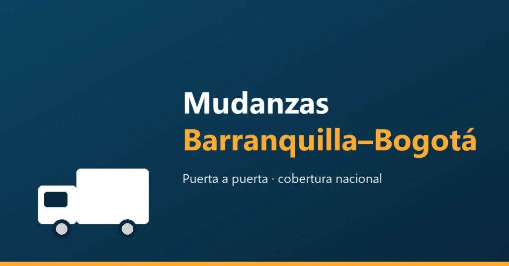 Mudanzas de Barranquilla a Bogota, servicio puerta a puerta
